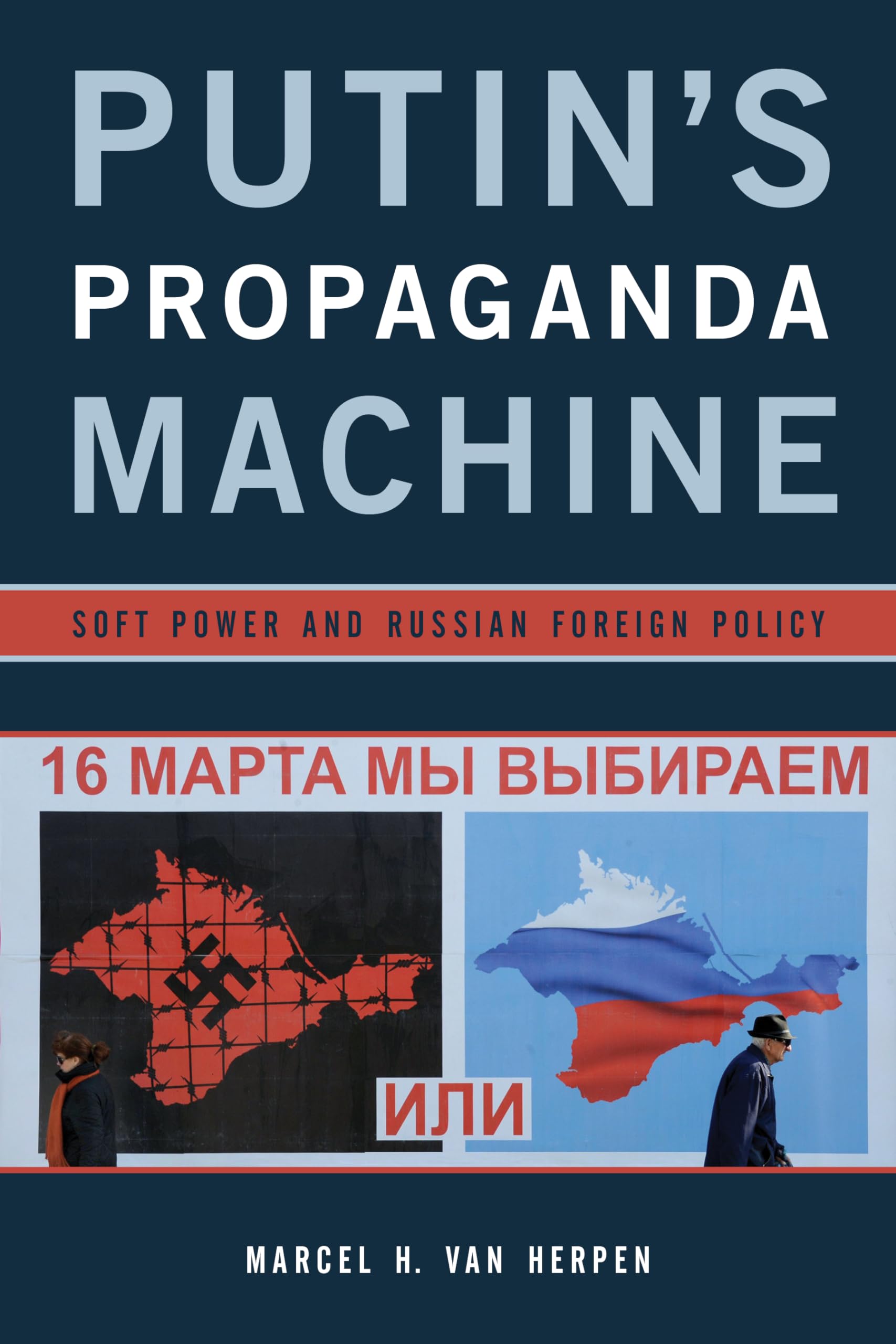 Putin's Propaganda Machine: Soft Power and Russian Foreign Policy Books