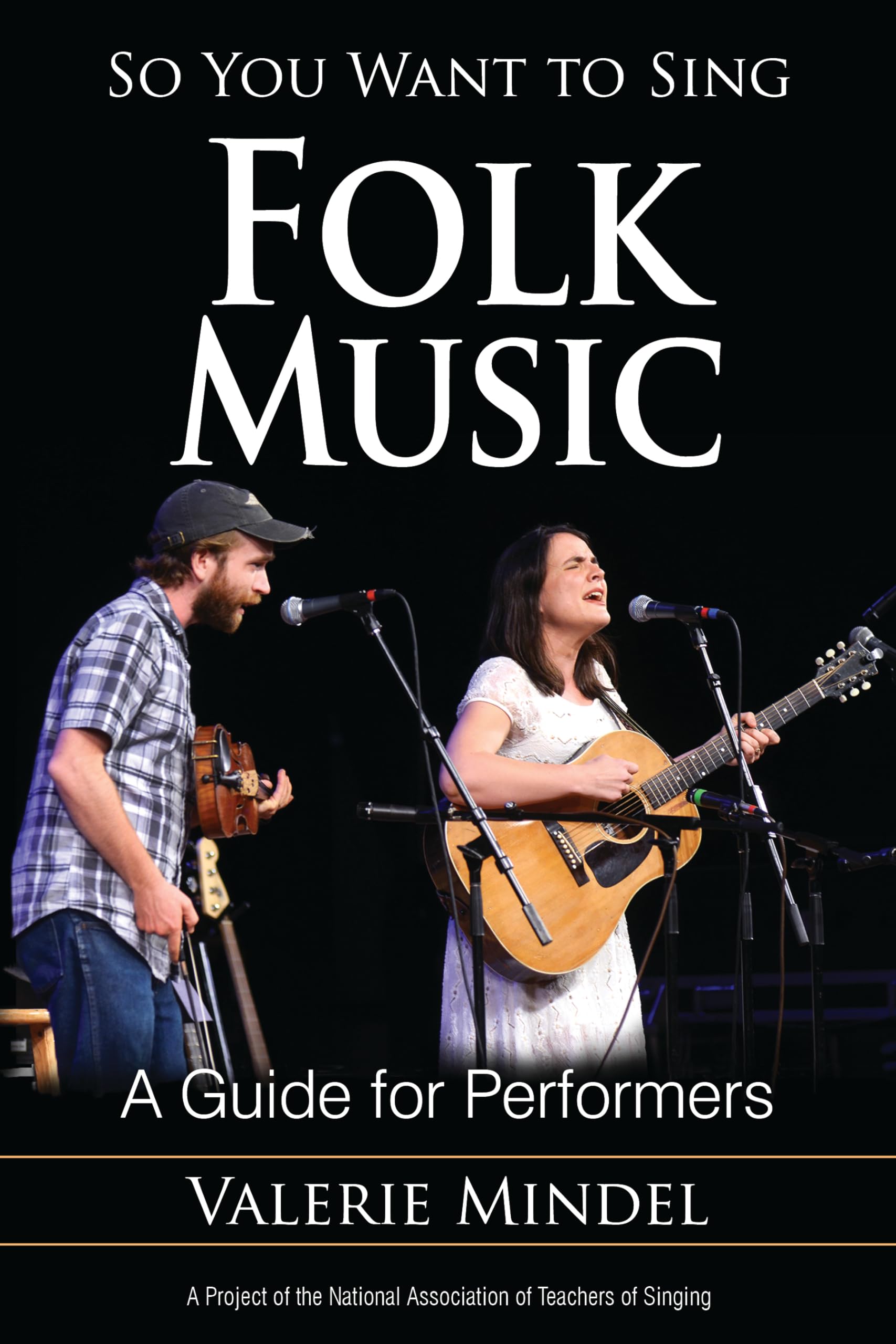 So You Want to Sing Folk Music: A Guide for Performers Arts & Music