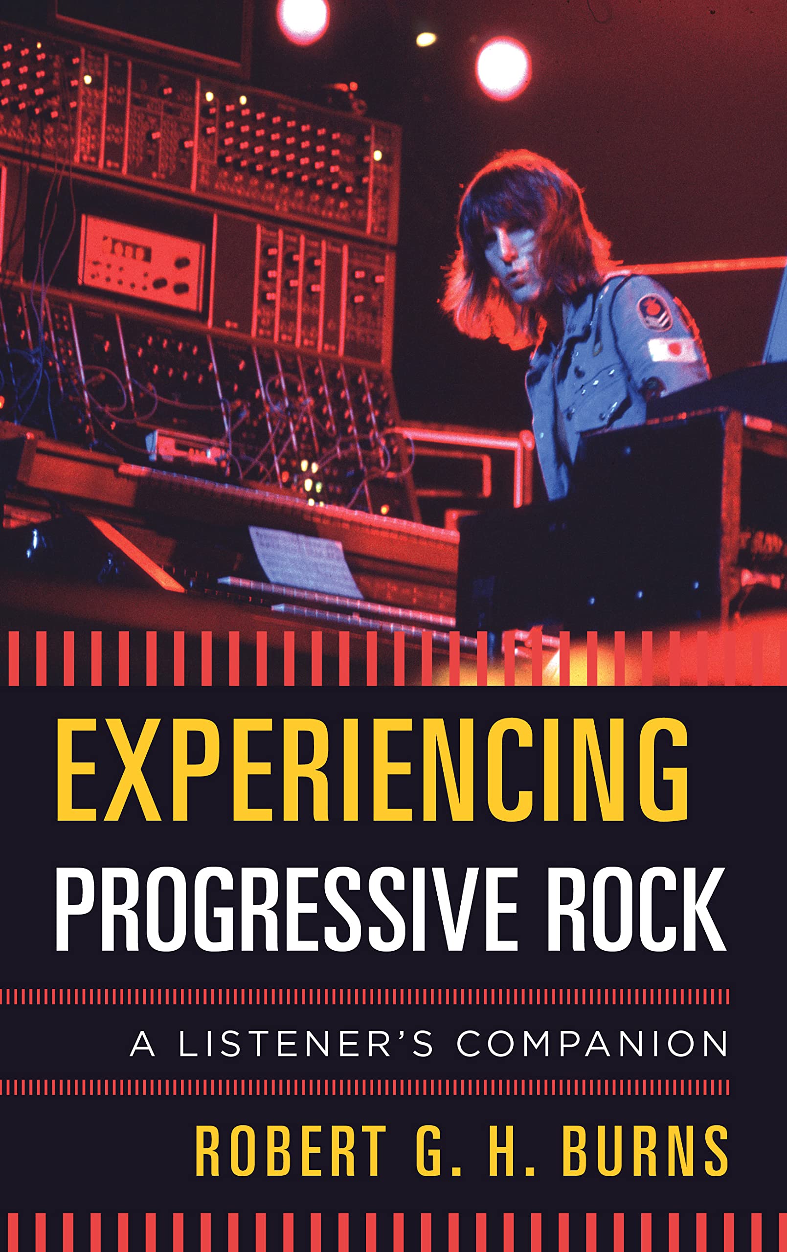 Experiencing Progressive Rock: A Listener's Companion Social Sciences
