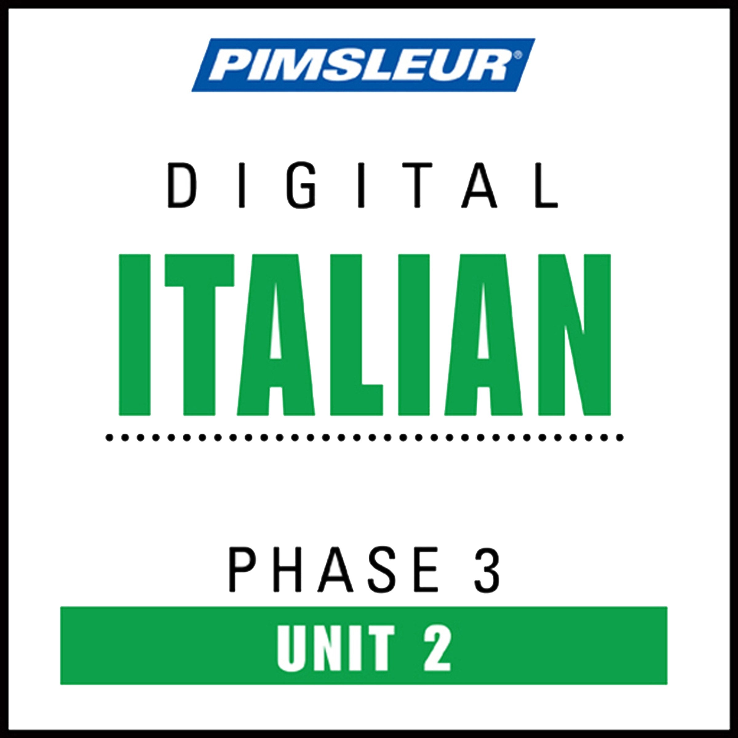 Italian Phase 3, Unit 02: Learn to Speak and Understand Italian with Pimsleur Language Programs (Pimsleur Digital) Books