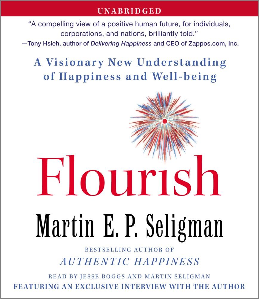 Flourish: A Visionary New Understanding of Happiness and Well-being Business, Finance & Career