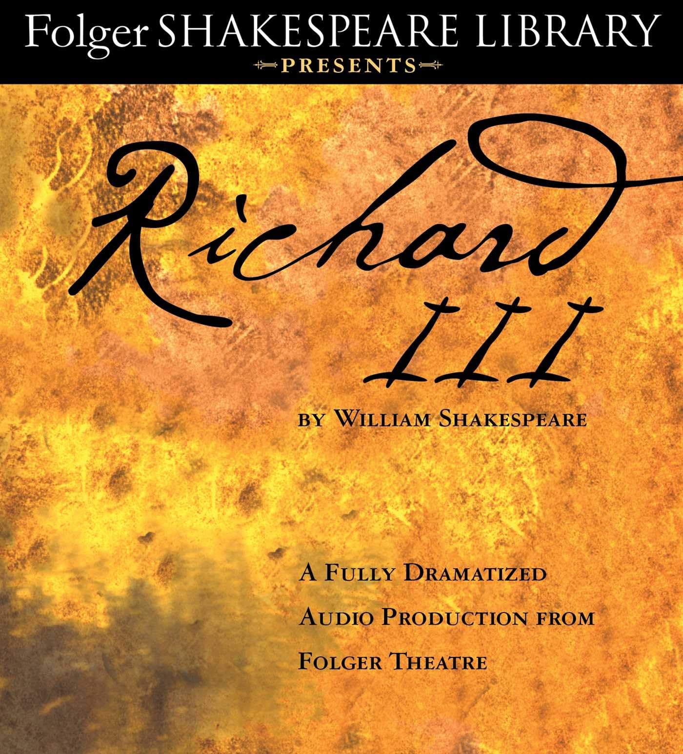 Richard III: A Fully-Dramatized Audio Production from Folger Theatre Drama