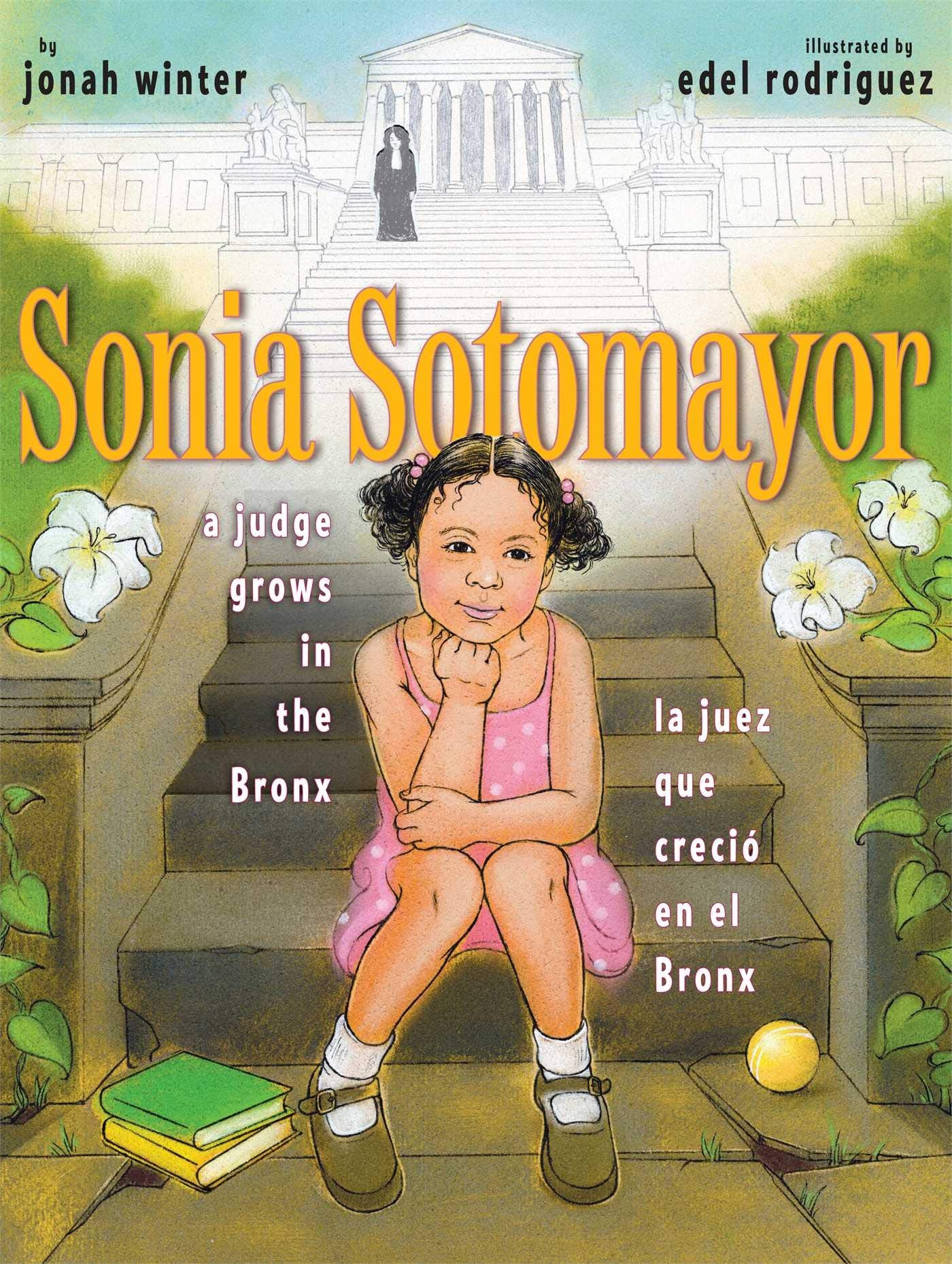 Sonia Sotomayor: A Judge Grows in the Bronx/La juez que creció en el Bronx Politics & History
