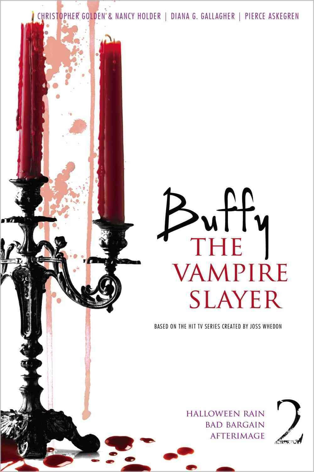 Buffy the Vampire Slayer 2: Halloween Rain; Bad Bargain; Afterimage Fiction