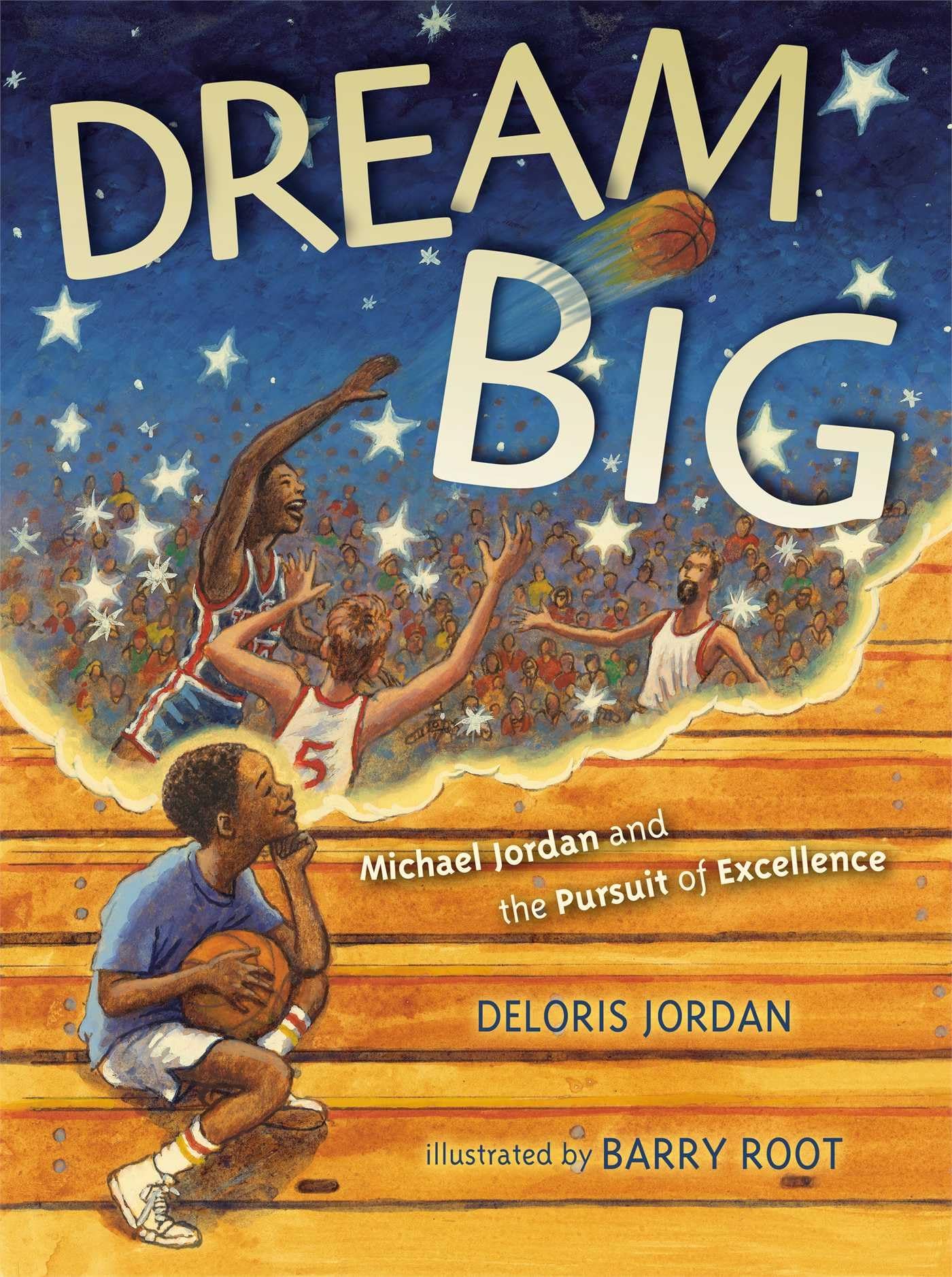 Dream Big: Michael Jordan and the Pursuit of Excellence Non-fiction