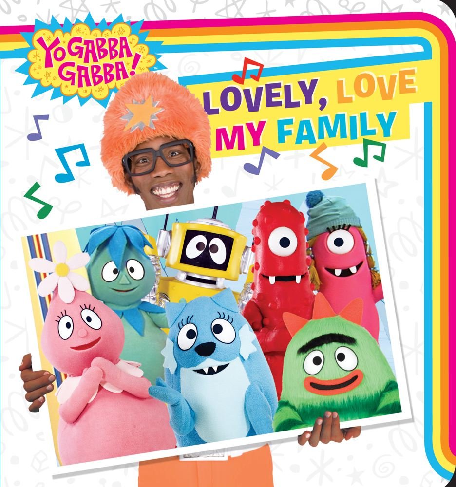 Lovely, Love My Family (Yo Gabba Gabba!) Non-fiction