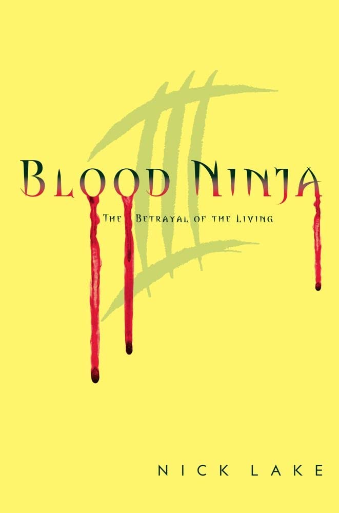 Blood Ninja III: The Betrayal of the Living Fiction
