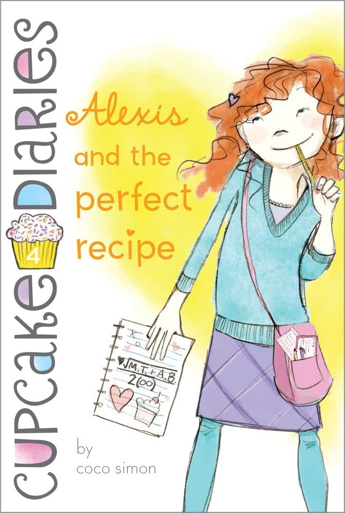 Alexis and the Perfect Recipe: Volume 4 (Cupcake Diaries, Band 4) Eroticism