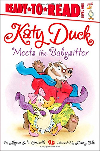 Katy Duck Meets the Babysitter: Ready-to-Read Level 1 book
