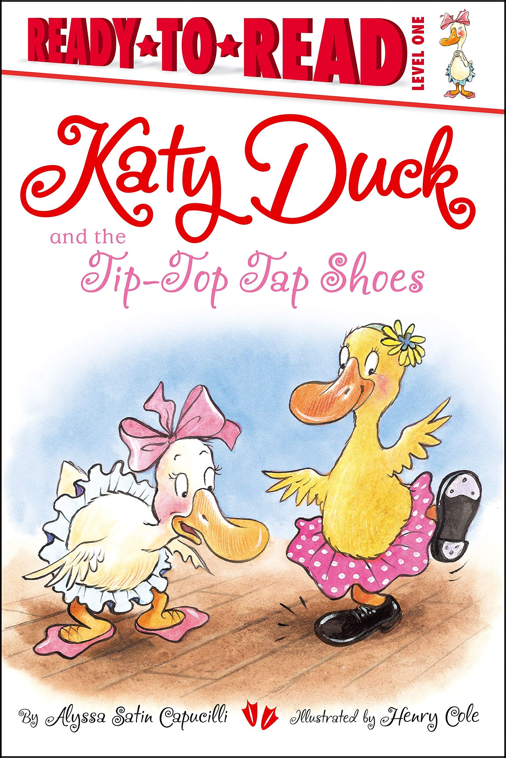 Katy Duck and the Tip-Top Tap Shoes: Ready-to-Read Level 1 book