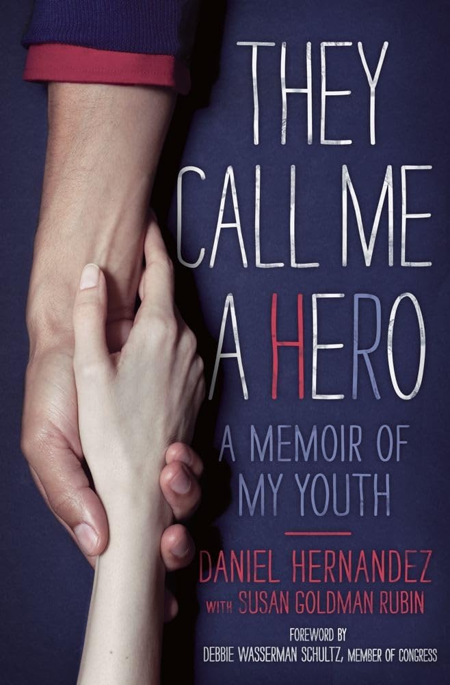 They Call Me a Hero: A Memoir of My Youth Politics & History