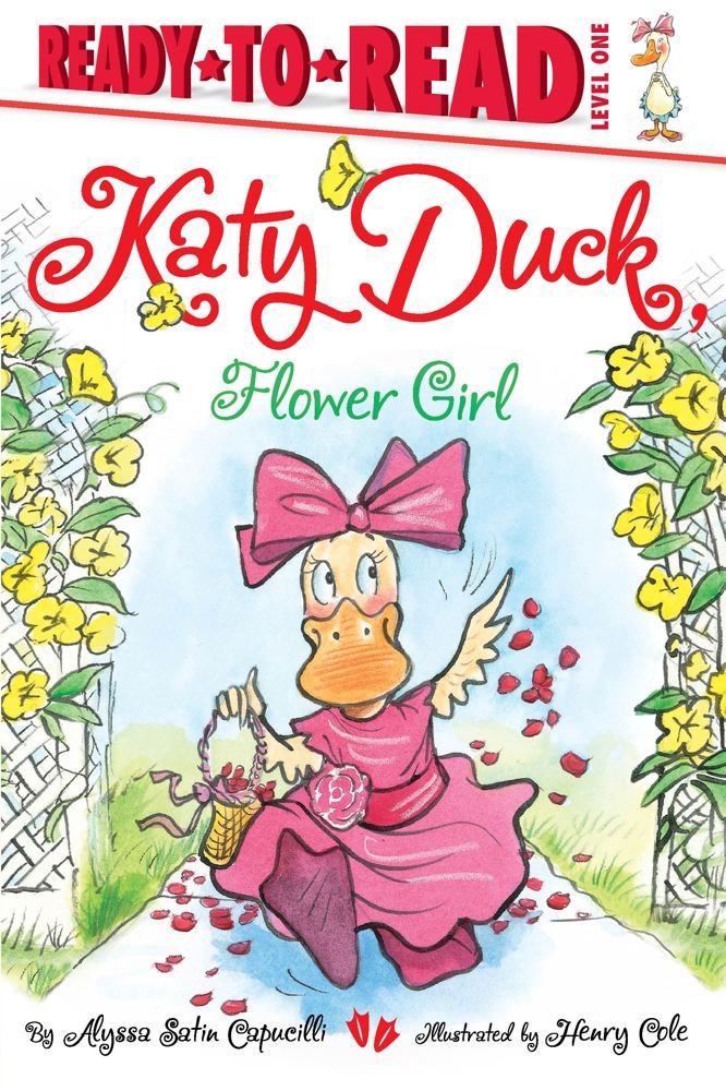 Katy Duck, Flower Girl: Ready-to-Read Level 1 Novels & Short Stories