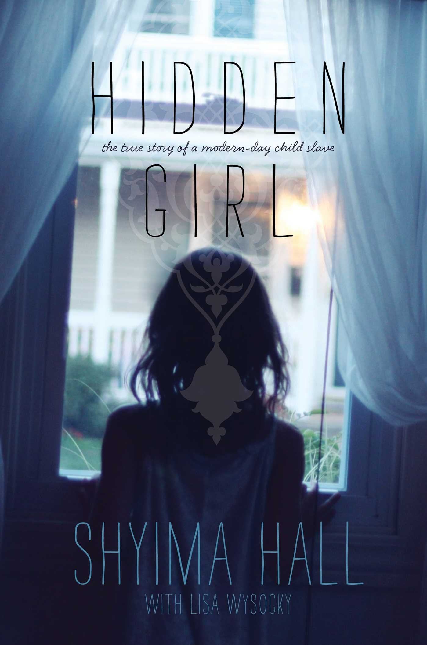 Hidden Girl: The True Story of a Modern-Day Child Slave Politics & History