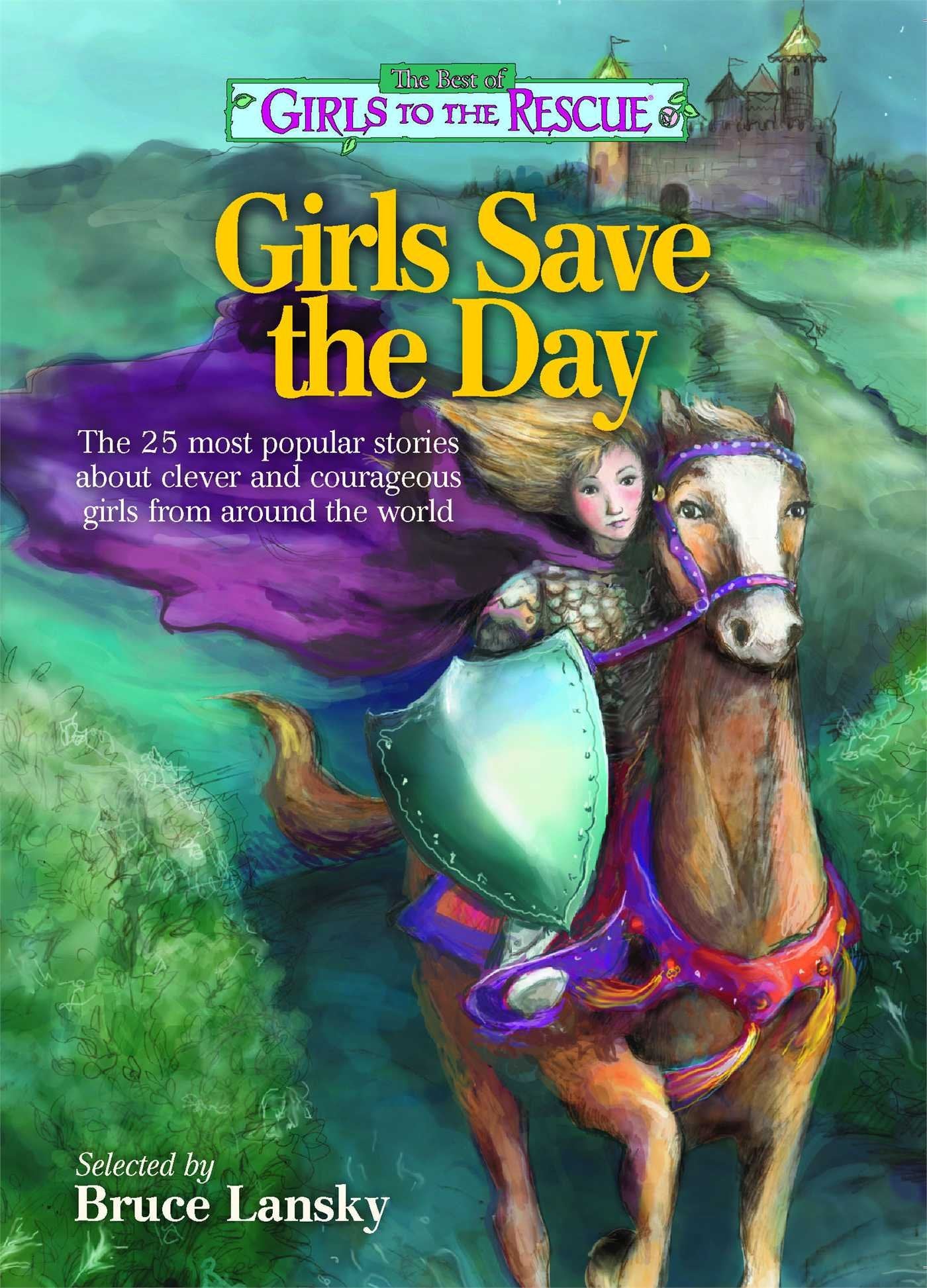 The Best of Girls to the Rescue―Girls Save the Day: The 25 most popular stories about clever and courageous girls from around the world Fairy Tales & Legends