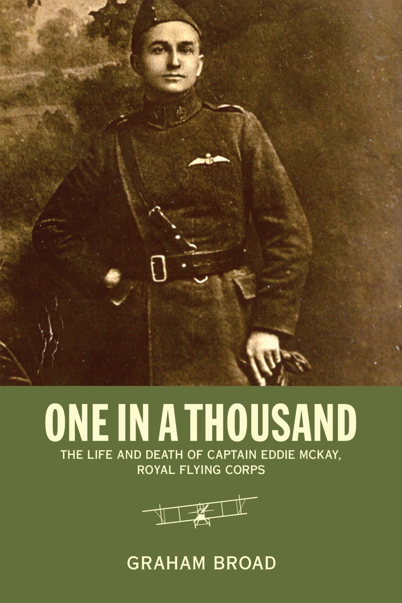 One in a Thousand: The Life and Death of Captain Eddie Mckay, Royal Flying Corps (Thinking Historically) Biographies & Memoirs