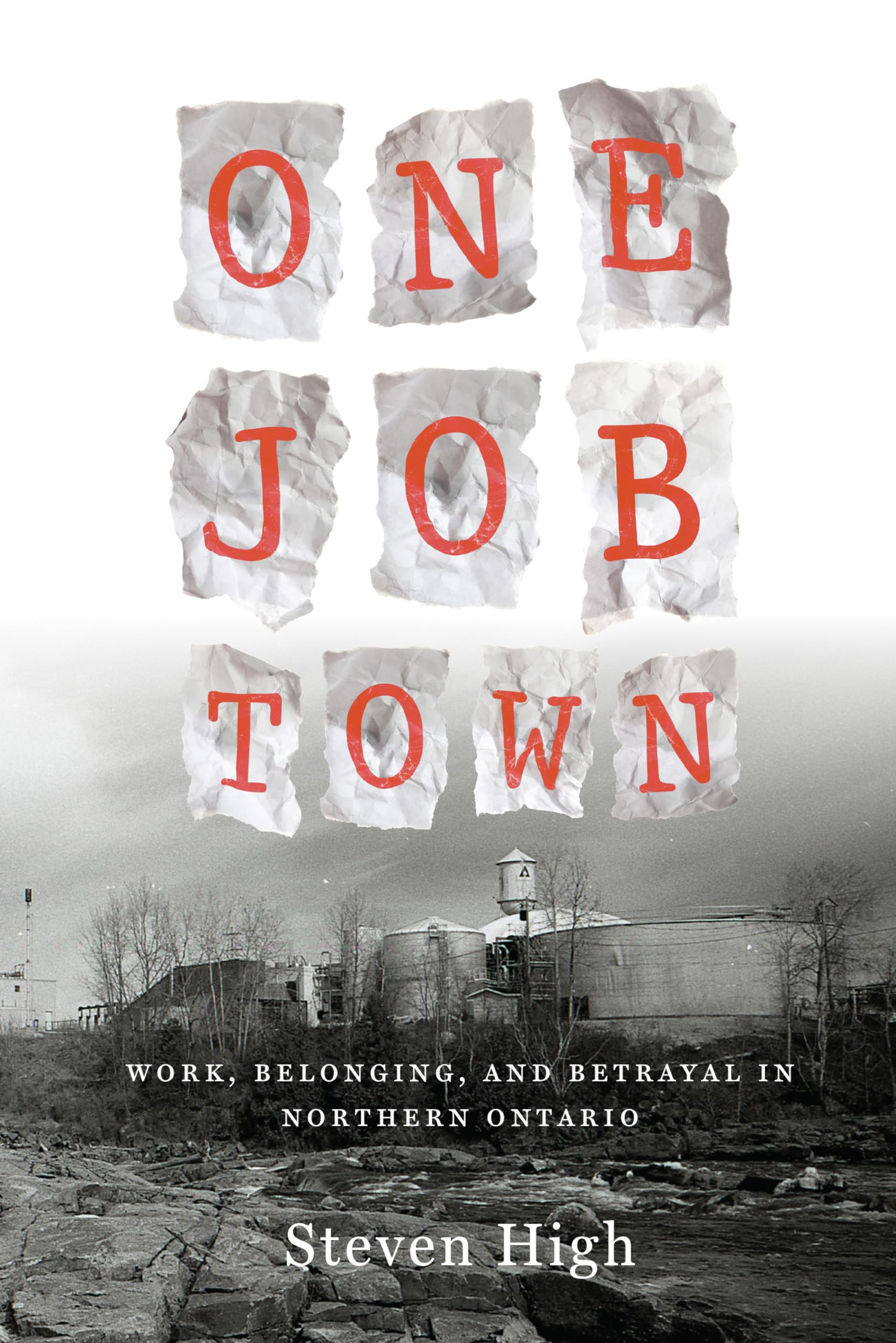 One Job Town: Work, Belonging, and Betrayal in Northern Ontario Social Sciences