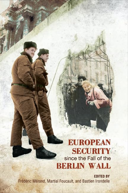 European Security Since the Fall of the Berlin Wall book