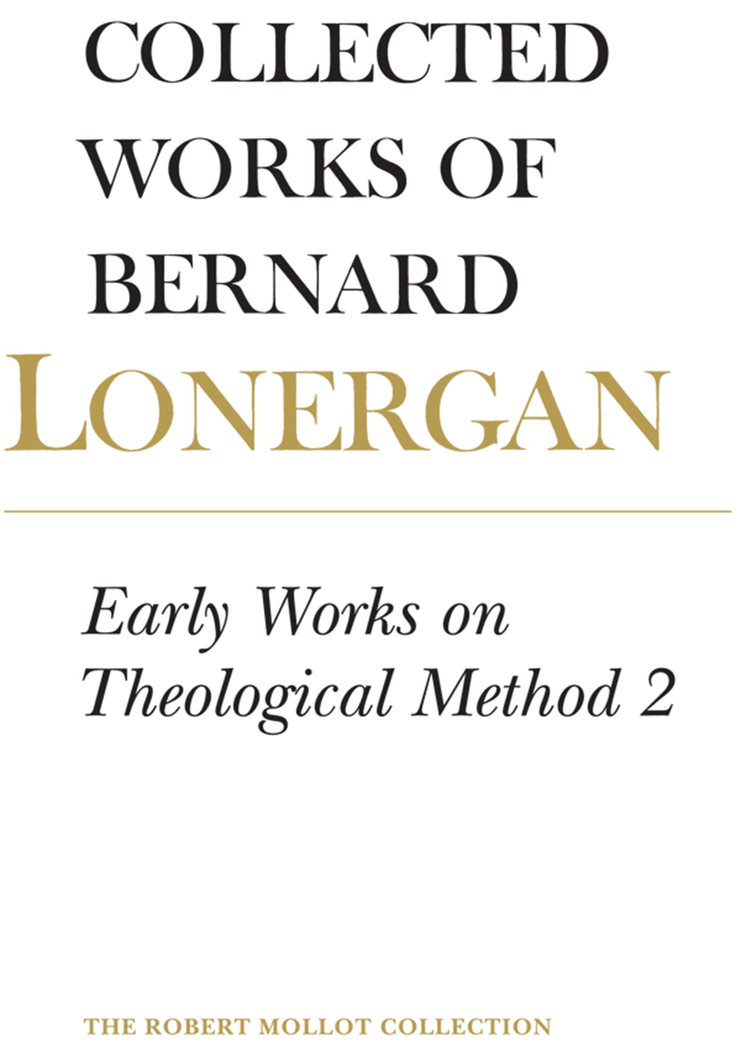 Early Works on Theological Method 2: Volume 23 (Collected Works of Bernard Lonergan, 23, Band 23) Religion & Esotericism