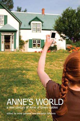 Anne's World: A New Century of Anne of Green Gables Contemporary literature Books