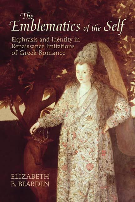The Emblematics of the Self: Ekphrasis and Identity in Renaissance Imitations of Greek Romance Contemporary literature