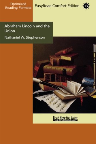 Abraham Lincoln and the Union (EasyRead Comfort Edition): A Chronicle of the Embattled North Contemporary literature