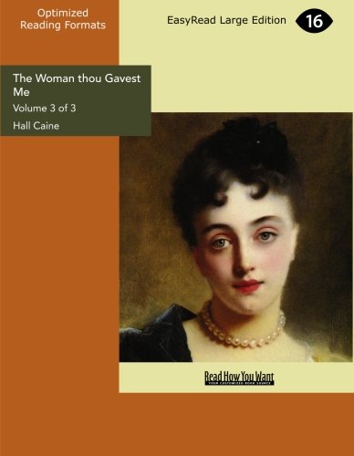 The Woman thou Gavest Me (Volume 3 of 3) (EasyRead Large Edition): Being the Story of Mary O'Neill Religion & Esotericism