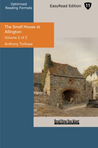 The Small House at Allington (Volume 2 of 2 ) (EasyRead Edition) Contemporary literature