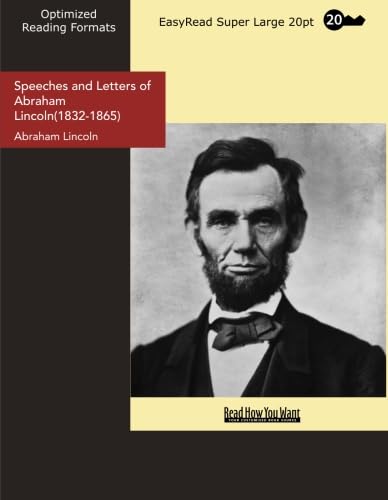 Speeches and Letters of Abraham Lincoln(1832-1865) (EasyRead Super Large 20pt Edition) Politics & History