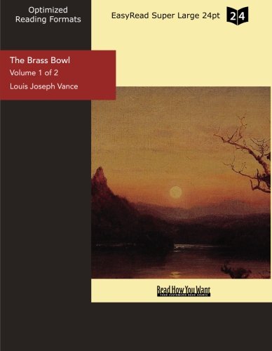 The Brass Bowl (Volume 1 of 2) (EasyRead Super Large 24pt Edition) Contemporary literature
