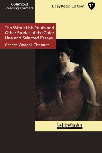 The Wife of his Youth and Other Stories of the Color Line and Selected Essays (EasyRead Edition) Contemporary literature Books