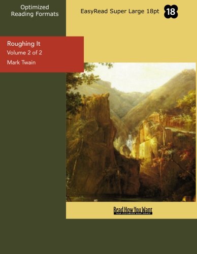 Roughing It (Volume 2 of 2 ) (EasyRead Super Large 18pt Edition) Contemporary literature
