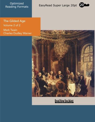 The Gilded Age (Volume 2 of 2 ) (EasyRead Super Large 20pt Edition): A Tale of Today Contemporary literature
