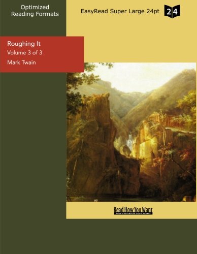 Roughing It (Volume 3 of 3 ) (EasyRead Super Large 24pt Edition) Contemporary literature