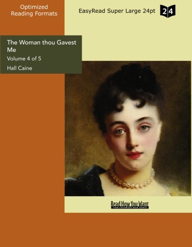 The Woman thou Gavest Me (Volume 4 of 5) (EasyRead Super Large 24pt Edition): Being the Story of Mary O'Neill Religion & Esotericism