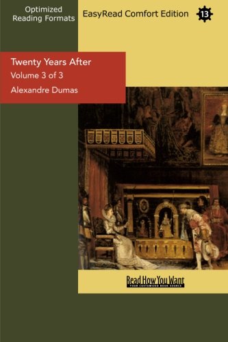 Twenty Years After (Volume 3 of 3 ) (EasyRead Comfort Edition) Historical Fiction
