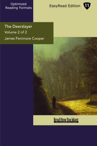 The Deerslayer (Volume 2 of 2 ) (EasyRead Edition): or, The First Warpath Historical Fiction