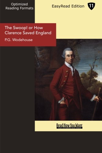 The Swoop! or How Clarence Saved England (EasyRead Edition): A Tale of the Great Invasion Contemporary literature