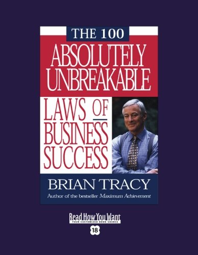 THE 100 ABSOLUTELY UNBREAKABLE LAWS OF BUSINESS SUCCESS (EasyRead Super Large 18pt Edition) Law