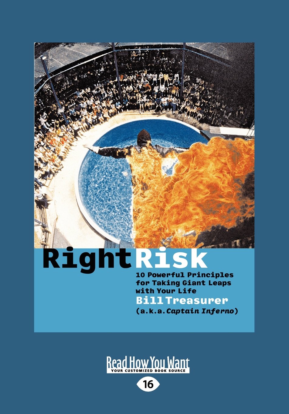 Right Risk: 10 Powerful Principles for Taking Giant Leaps with Your Life Philosophy