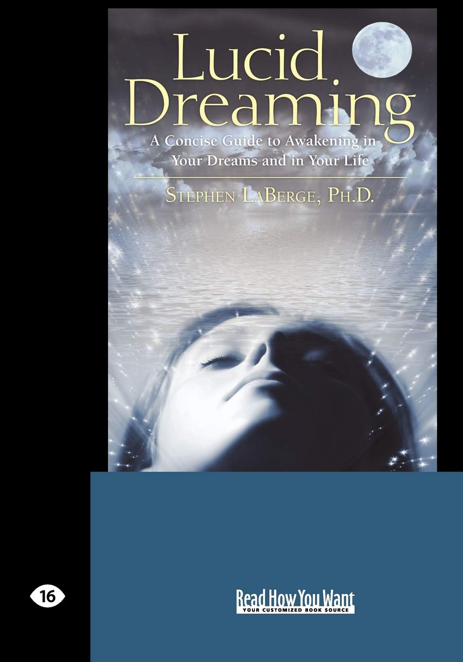 Lucid Dreaming: A Concise Guide to Awakening in Your Dreams and in Your Life: A Concise Guide to Awakening in Your Dreams and in Your Life (Easyread Large Edition) Psychology