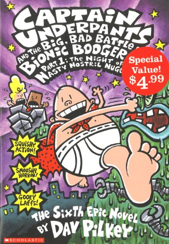 Captain Underpants and the Big Bad Battle of the Bionic Booger Boy, Part 1: The Sixth Epic Novel (Special Value) Books