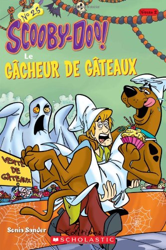 Scooby-Doo! Le G?cheur de G?teaux (Scooby-Doo! Je Peux Lire) Novels & Short Stories