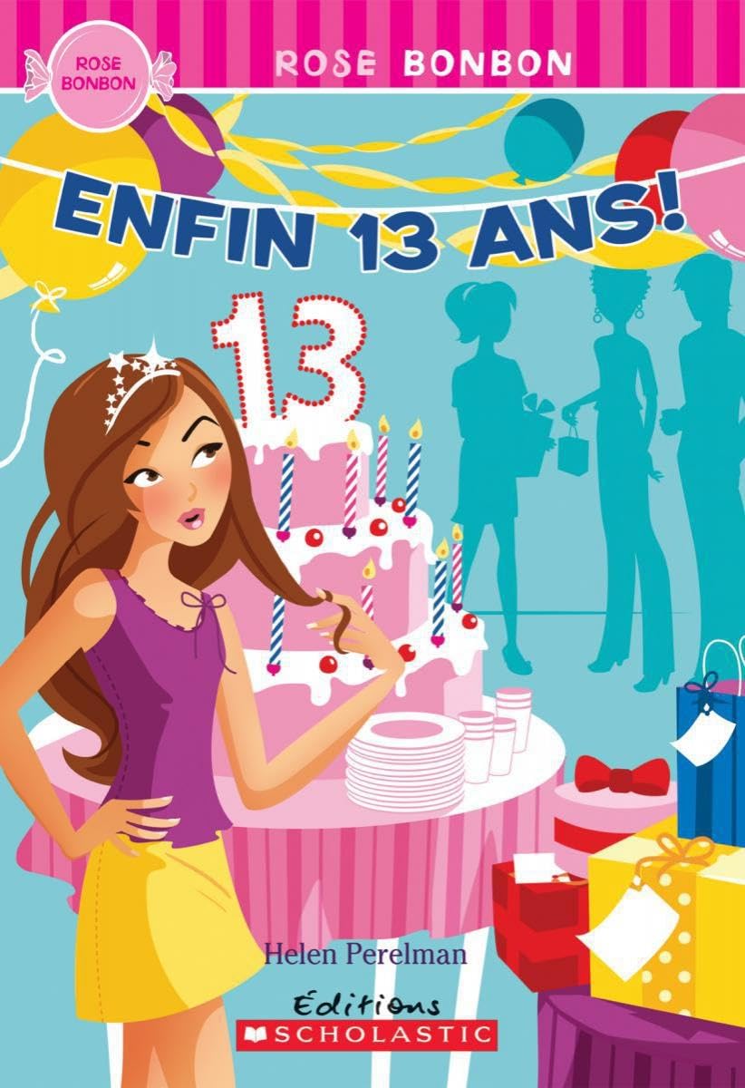 Rose Bonbon: Enfin, 13 Ans! book