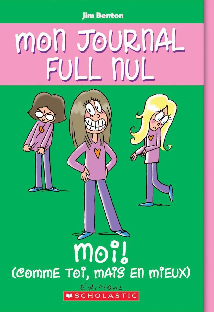 Mon Journal Full Nul: N? 12 - Moi (Comme Toi, Mais En Mieux) Novels & Short Stories