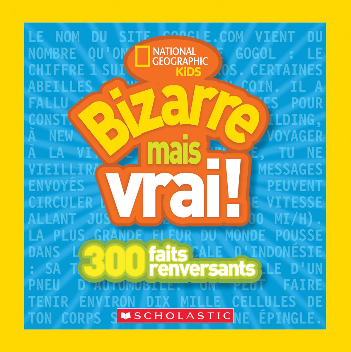 National Geographic Kids: Bizarre Mais Vrai! Books