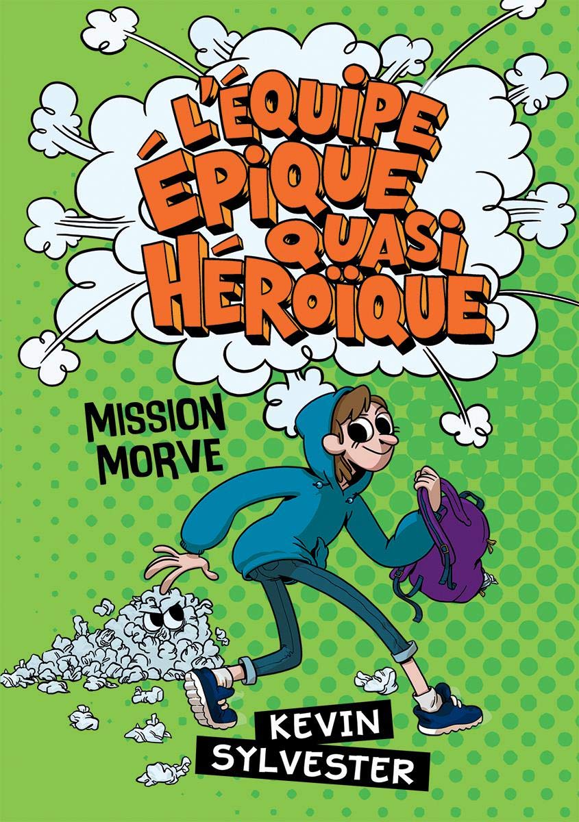 L' ?quipe ?pique Quasi H?ro?que: N? 1 - Mission Morve book