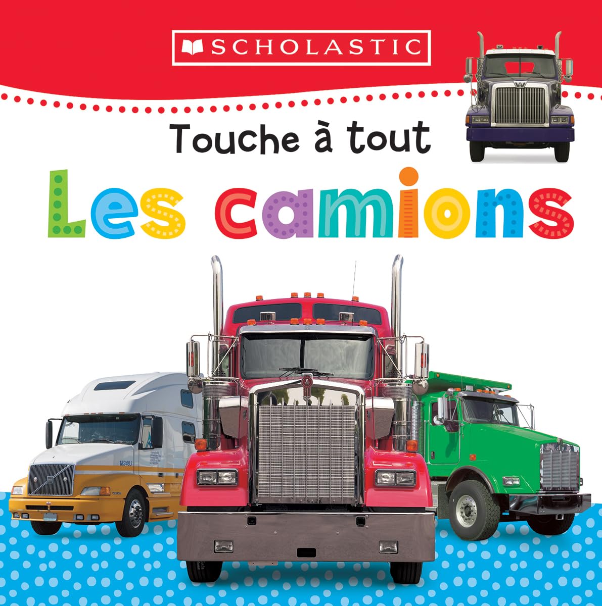 Apprendre Avec Scholastic: Touche À Tout: Les Camions book