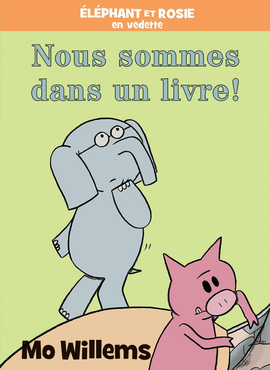Éléphant Et Rosie: Nous Sommes Dans Un Livre! book