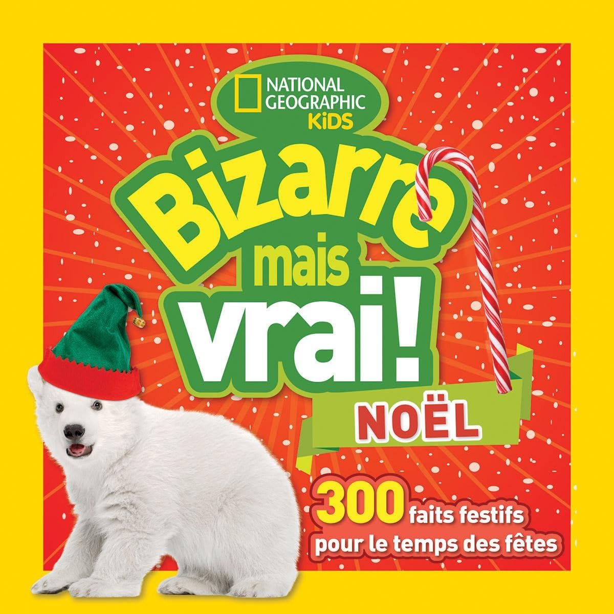 National Geographic Kids: Bizarre Mais Vrai! Noël book