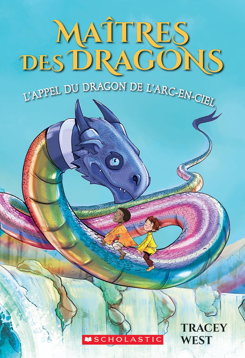 Maîtres Des Dragons: N° 10 - l'Appel Du Dragon de l'Arc-En-Ciel book